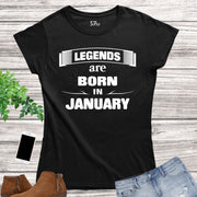 Birthday T Shirt Women Gift Legends Born In January