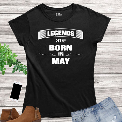 Birthday T Shirt Women Legends Born In May