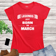 Birthday T Shirt Women Legends Born In March