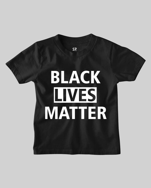 Black Lives Matter Kids T Shirt Black Lives mattter