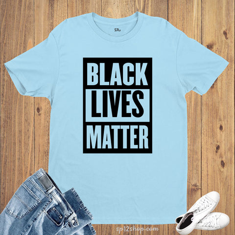 Black lives Matter Protest T Shirt