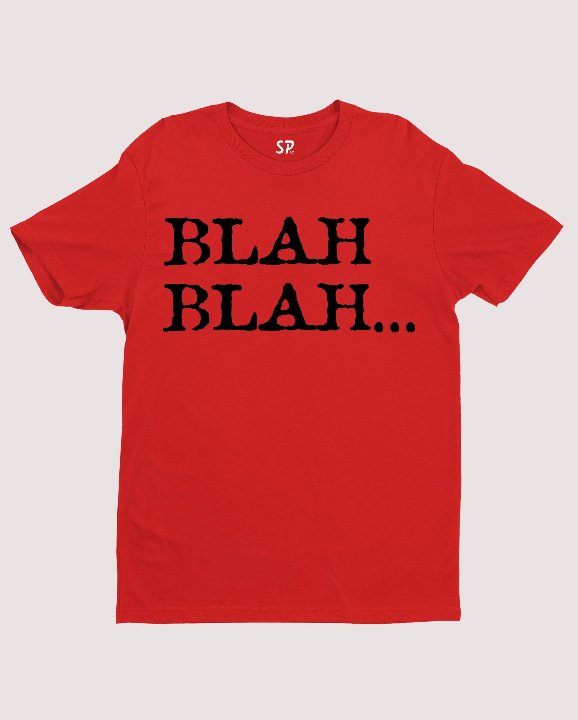 Blah Blah Funny Slogan T shirt