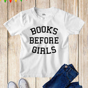 Books Before Girls T Shirt