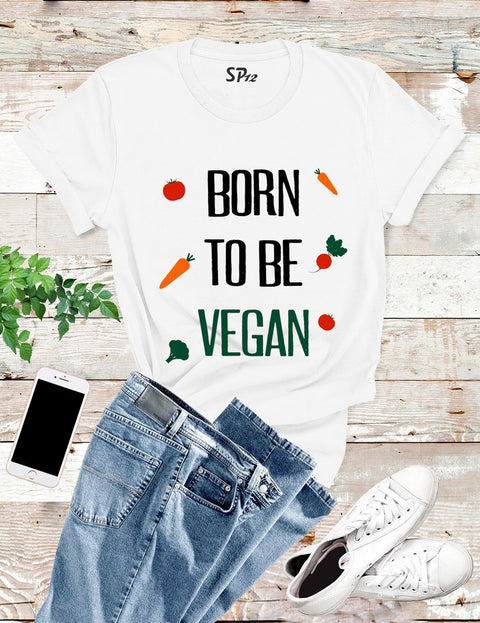 Born To Be Vegan T Shirt