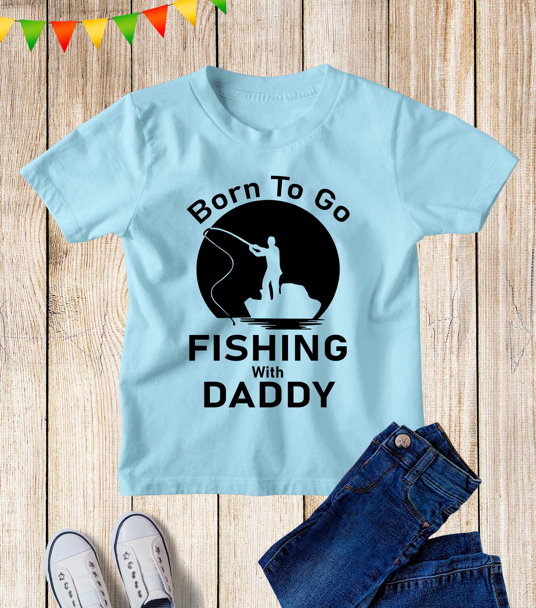 Born To Go Fishing With Daddy Kids T Shirt