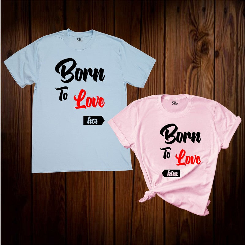 Born To Love Her And Him Couple T Shirt