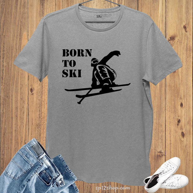 Born To SKI Rider Holiday Skiing Winter Hobby Sports T shirt