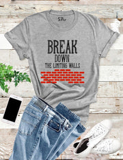 Break Down The Limiting Walls T Shirt