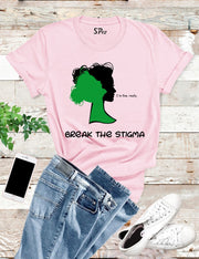 Break the Stigma Mental Health T Shirt