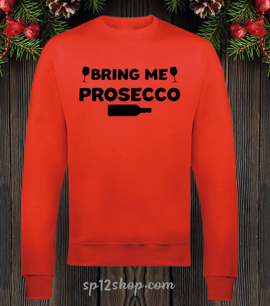 Bring Me Prosecco Sweatshirt