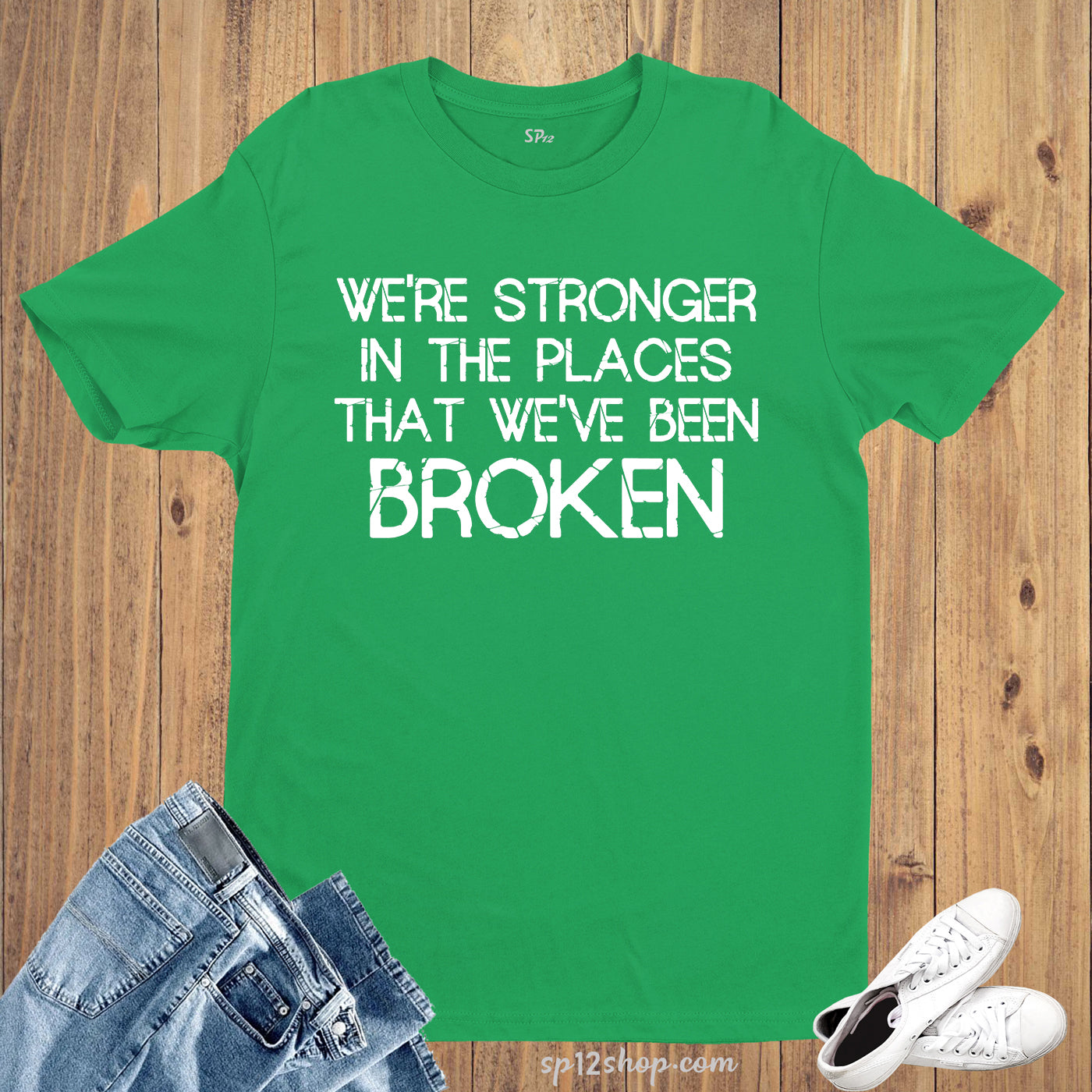 Broken but Stronger Witty Quote Slogan T shirt
