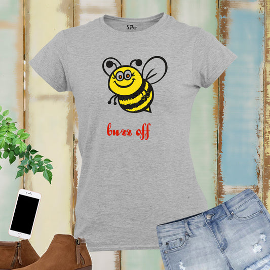Buzz Off Bee Graphic Women T Shirt