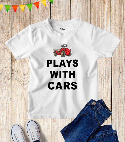 Plays With Cars Funny Kids T Shirt Gift tee