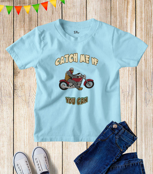 Kids Motorcycle Biker T Shirt Catch Me Funny