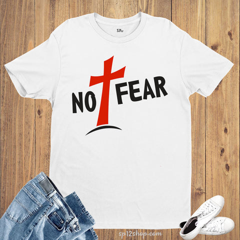 Christian Faith Jesus T Shirt No Fear Christ Cross did it All for me