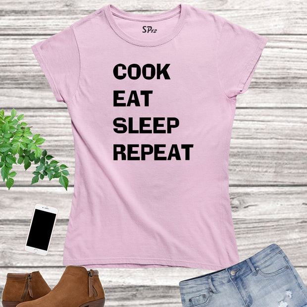 Cook Eat Sleep Repeat Women T Shirt
