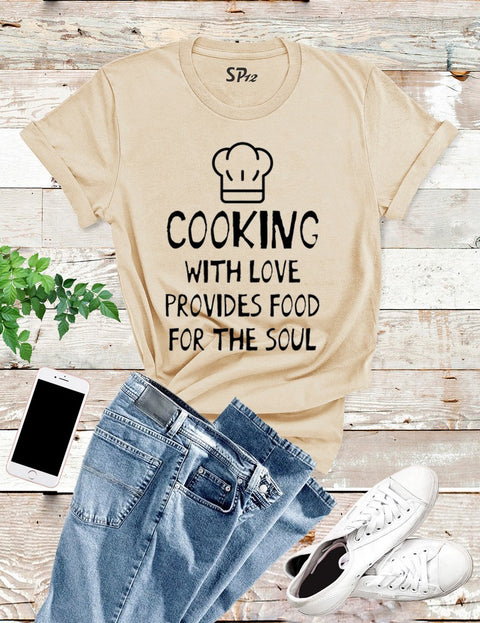 Cooking With Love Provides Food For The Soul T Shirt
