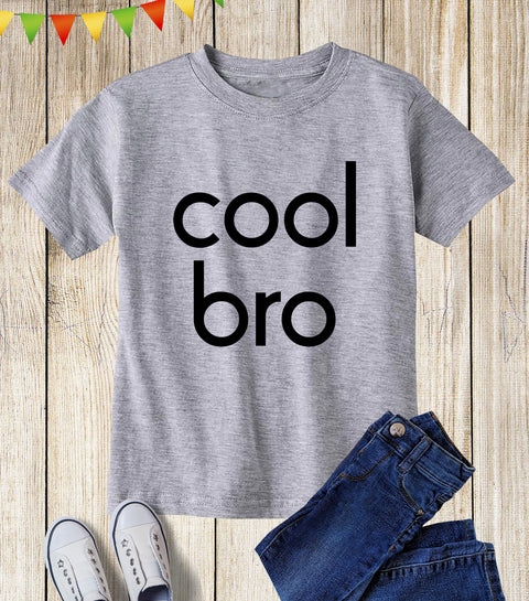 Cool Bro Sibling T Shirt