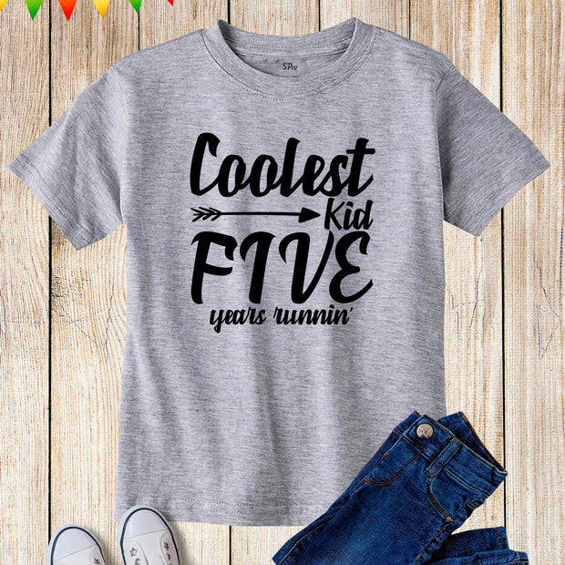 Coolest Kid Five Years Runnin' Birthday T Shirt