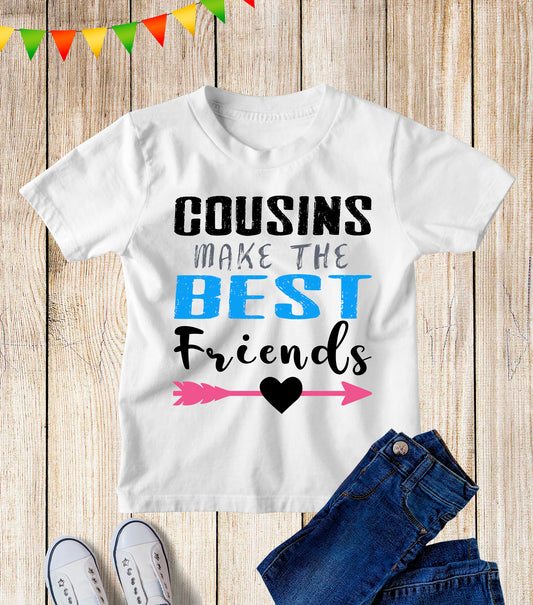 Cousins Make The Best Friends Kids T Shirt