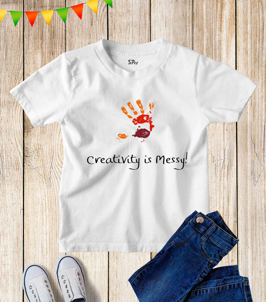 Creativity Is Messy Kids T Shirt
