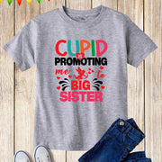 Cupid Is Promoting Me To Big Sister T Shirt