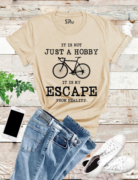 Cycling Is My Escape from Reality T Shirt