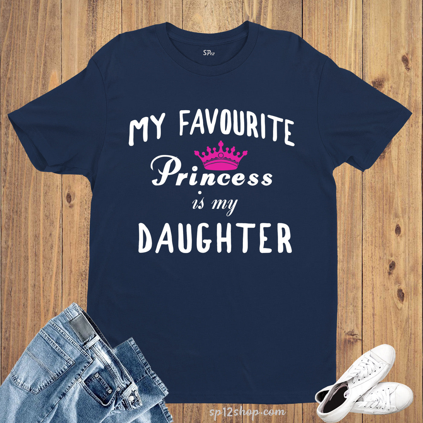 Dad Crown T Shirt My Favourite Princess Is My Daughter