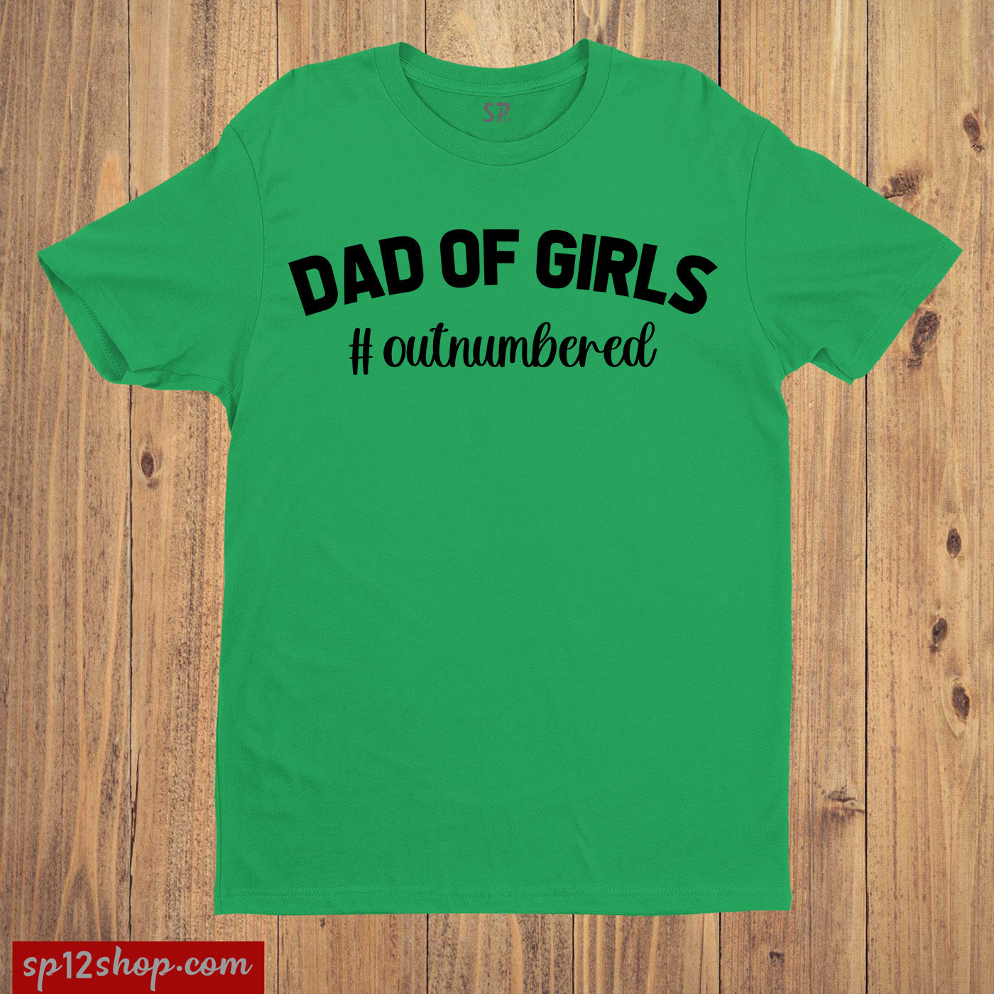 Dad Of Girls Outnumbered T Shirt Fathers Day Gift Tee