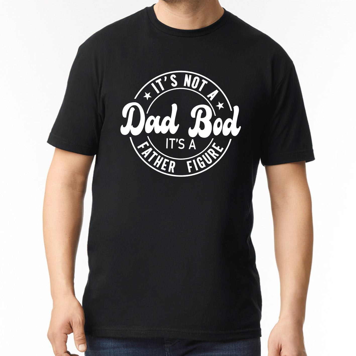 Its Not A Dad Bod Its A Father Custom Short Sleeve Fathers Day T-Shirt