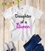 Daughter Of A Queen Kids T Shirt