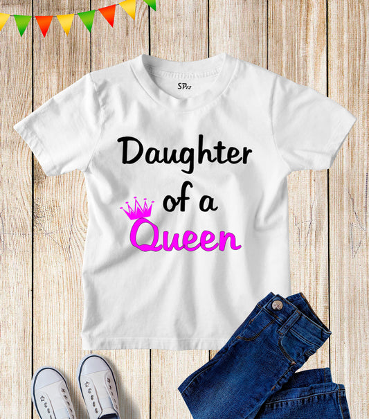 Daughter Of Queen Kids T Shirt