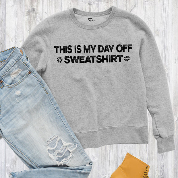 Day Off Sweatshirt