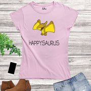 Dinosaur Happysaurus Graphic Women T Shirt