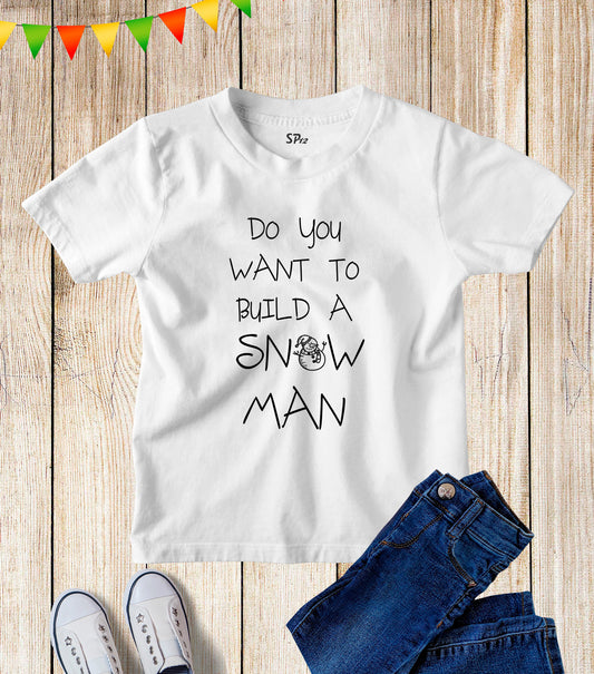 Do You Want To Build A Snowman Kids t Shirt