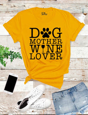 Dog Mother Wine Lover T Shirt