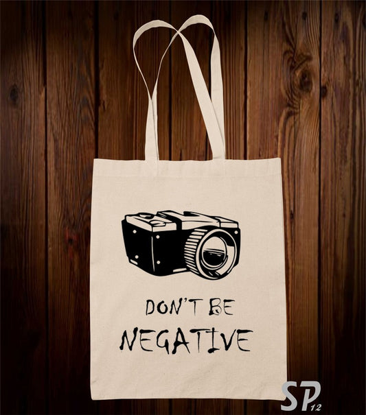 Don't Be Negative Tote Bag