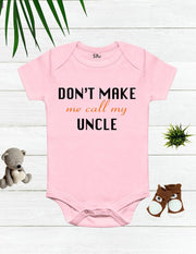 Don't Make Me Call Uncle Baby Bodysuit