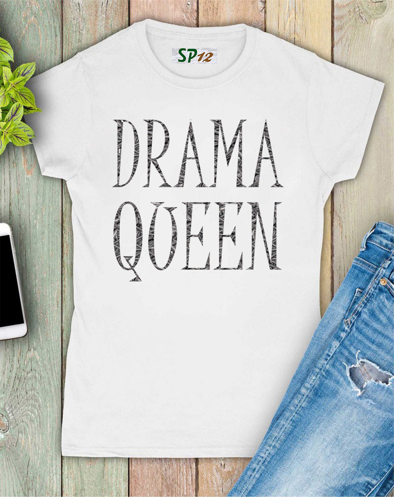 Drama Queen Women Slogan T Shirt