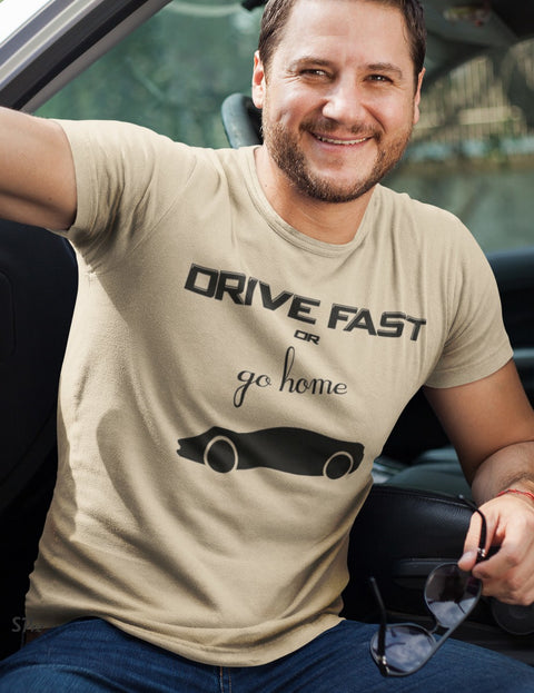Drive Fast Or Go Home Funny T Shirt