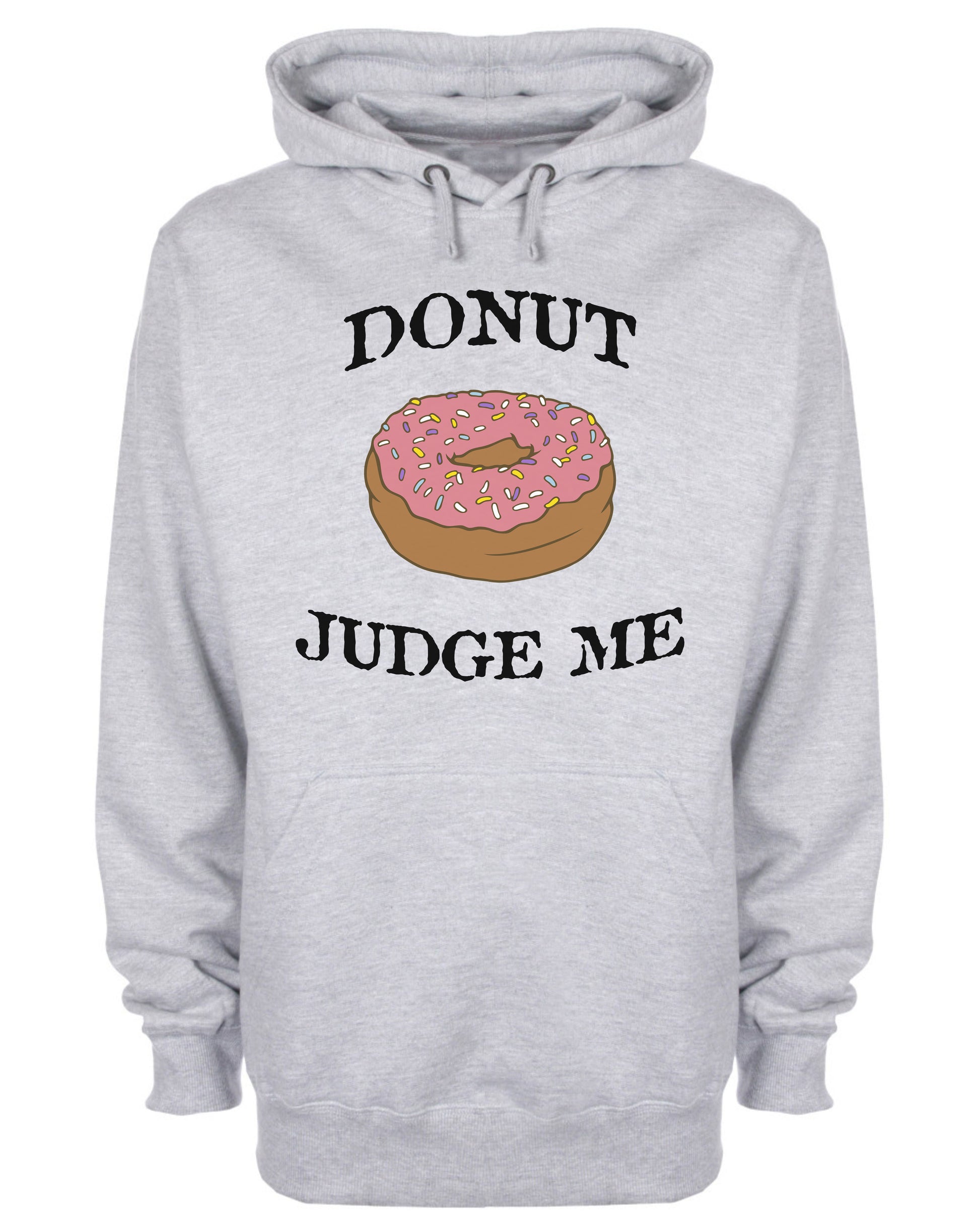 Don't Judge Me Donut Funny Slogan Hoodie