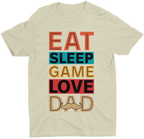 Eat Sleep Game Love Dad Funny Game Lover Custom Gaming T-Shirt