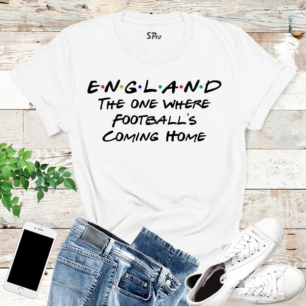 England The One Where Football's Coming Home T Shirt