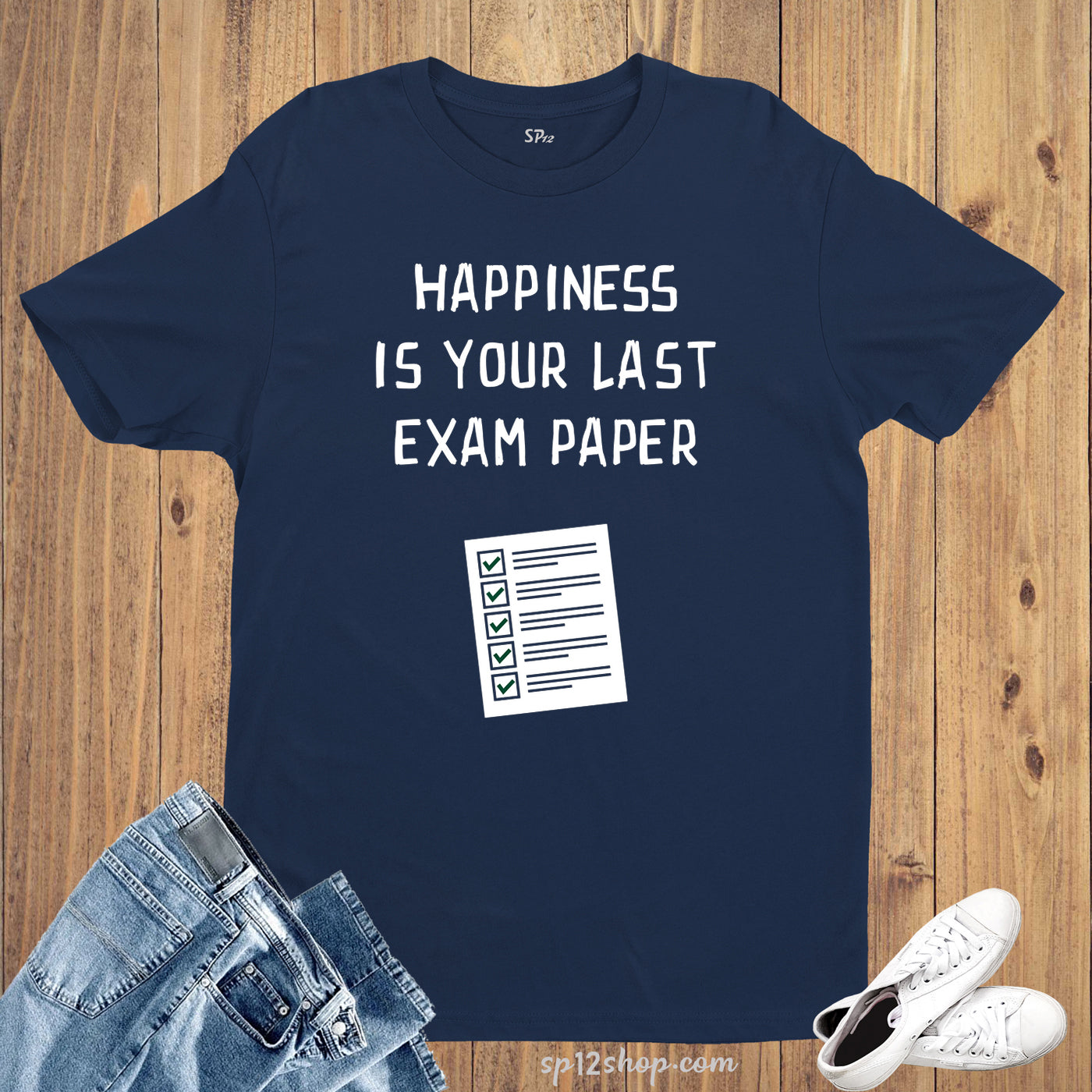 Exam Paper Happiness Life Quotes Slogan T Shirt