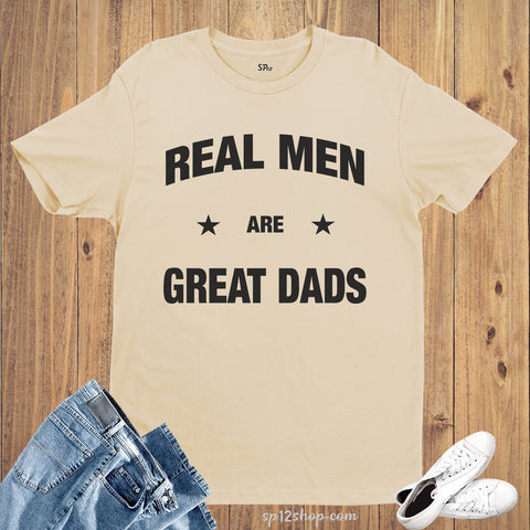 Family Dad T Shirt Real Men Are Great Dads