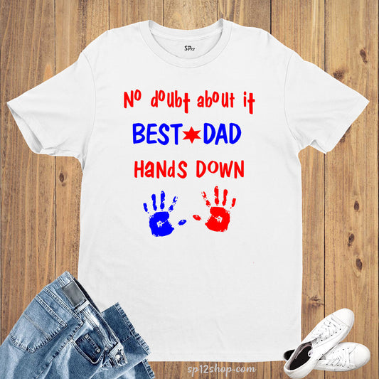 Best Dad Slogan T-Shirt Family Daddy Fathers Day Gift T Shirt