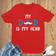 Family Slogan Fathers Daddy T Shirt My Dad Is My Hero