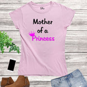 Family T Shirt Women Mother of a Princess Mom Daughter
