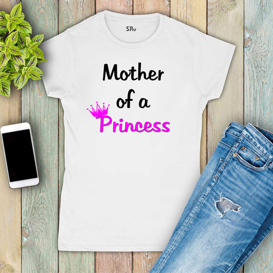 Family T Shirt Women Mother of a Princess Mom Daughter