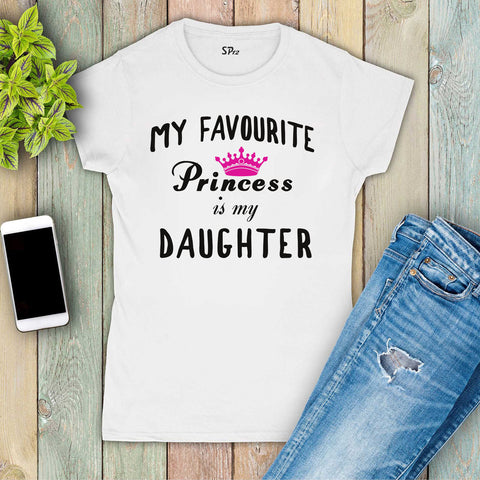 Family Women Mom T Shirt Favourite Princess My Daughter
